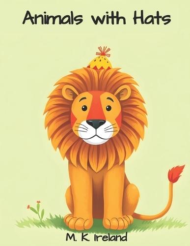 Animals with Hats: A children's picture book