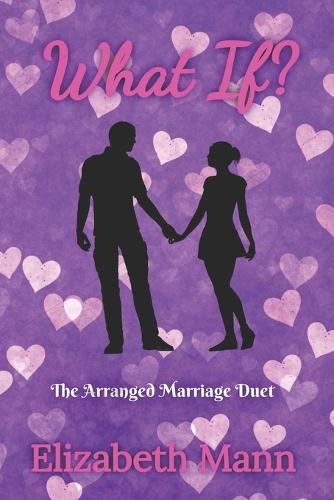 What If?: The Arranged Marriage Duet