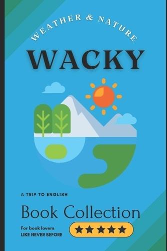 Wacky: Weather & Nature