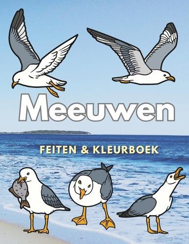 Meeuwen: Feiten & Kleurboek: voor kinderen van 2 tot 12 jaar