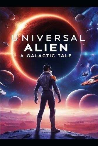 Universal Alien: A Galactic Tale