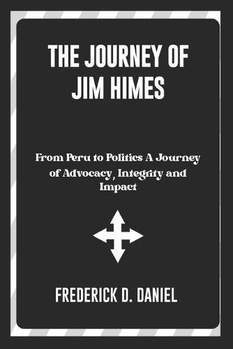 The Journey of Jim Himes: From Peru to Politics A Journey of Advocacy, Integrity and Impact