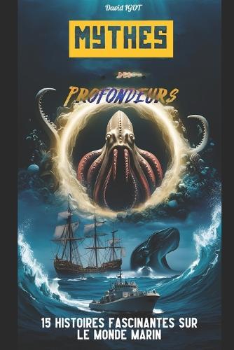 Mythes des profondeurs: 15 histoires Fascinantes du monde marin