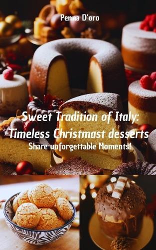Sweet Traditions of Italy: Timeless Christmas Desserts