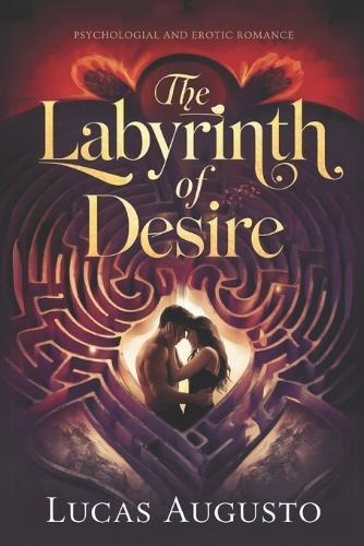 The Labyrinth of Desire: A psychological and erotic romance