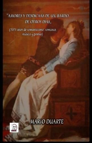 Amores y desdichas de un bardo de otros días