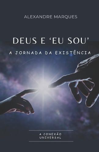Deus E 'eu Sou': A Jornada Da Existência