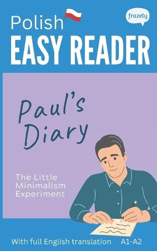 Polish Easy Reader - Paul's Diary: Graded Bilingual Story for Polish Beginners (A1-A2)