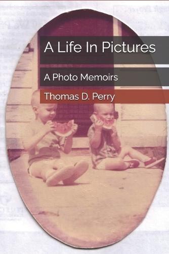 A Life In Pictures: A Photo Memoirs