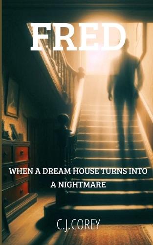 ""Fred"": When a dream house turns into a nightmare