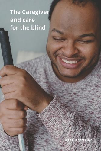 The Caregiver and care for the blind