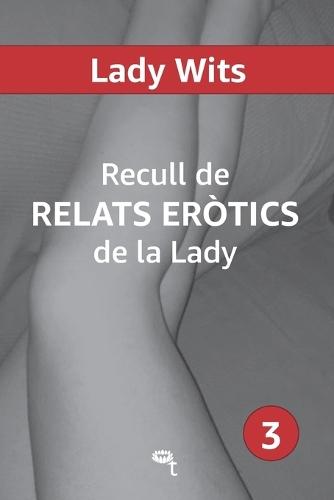 Recull de RELATS ERÒTICS de la Lady (3)