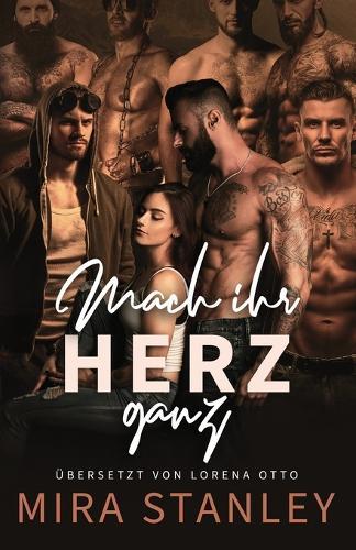 Mach ihr Herz ganz: Eine postapokalyptische Liebesgeschichte im Reverse Harem