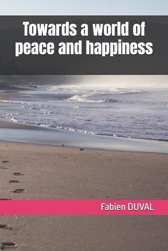 Towards a world of peace and happiness
