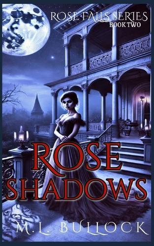 Rose Shadows: An Epic Ghost Story