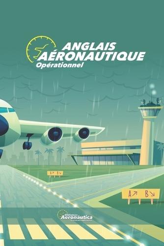 Anglais aéronautique opérationnel: Manuel du pilote