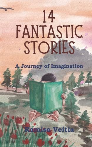 14 Fantastic Stories: A Journey of Imagination/For all ages