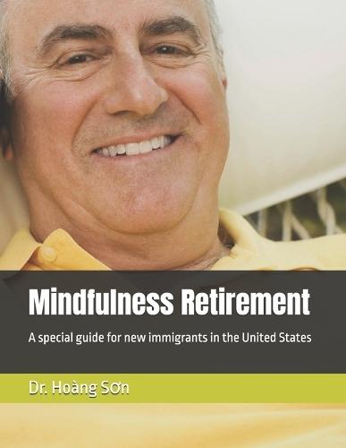 Mindfulness Retirement: A special guide for new immigrants in the United States