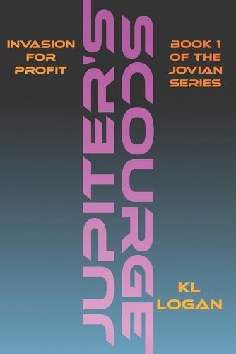 Jupiter's Scourge: Book 1 of the Jovian Series