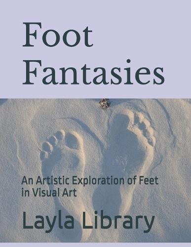 Foot Fantasies: An Artistic Exploration of Feet in Visual Art