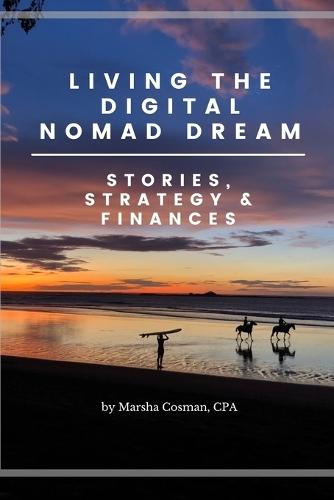 Living the Digital Nomad Dream: Stories, Strategy & Finances