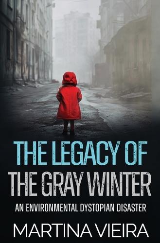 The Legacy of the Gray Winter: An Environmental Dystopian Disaster