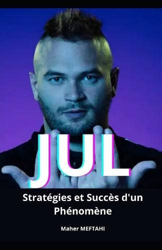 Jul: Stratégies et Succès d'un Phénomène