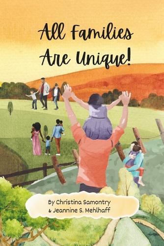 All Families are Unique: A Heartwarming Story Celebrating Love, Diversity, and Family Bonds