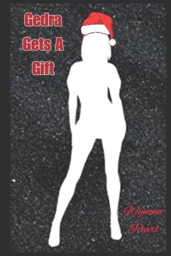 Gedra Gets A Gift: A Holiday Treat