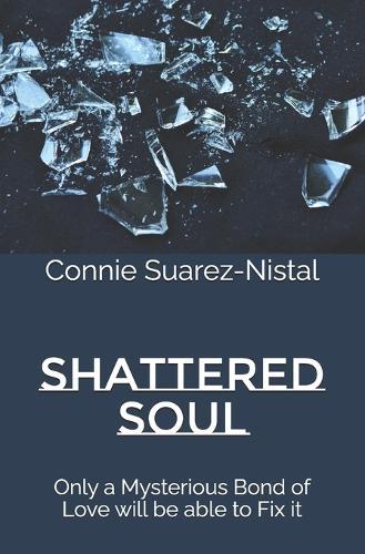 Shattered Soul: Only a Mysterious Bond of Love will be able to Fix it