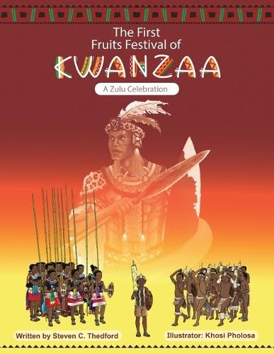 The First Fruits Festival of Kwanzaa: A Zulu Celebration