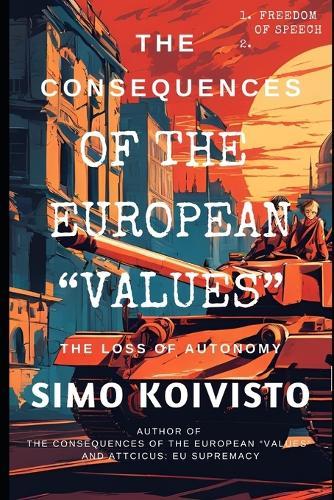 The Consequences of European ""Values"": The Loss of Autonomy & Democracy