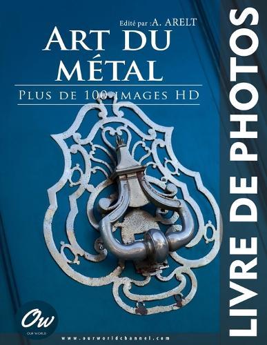Art du métal: Livre de Photos
