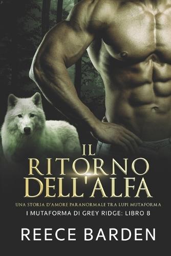 Il ritorno dell'Alfa: Una storia d'amore paranormale tra licantropi