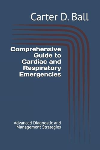 Comprehensive Guide to Cardiac and Respiratory Emergencies: Advanced Diagnostic and Management Strategies
