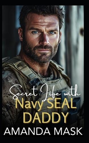 Secret Life with Navy SEAL Daddy: An Age Gap Single Dad Romance