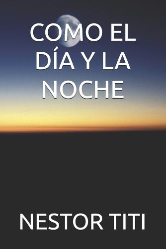 Como El Dia Y La Noche