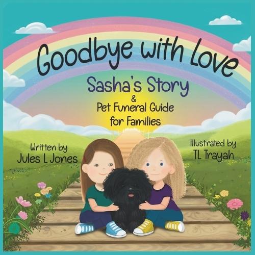 Goodbye with Love: Sasha's Story & Pet Funeral Guide for Families