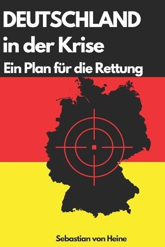Deutschland in der Krise: Ein Plan für die Rettung
