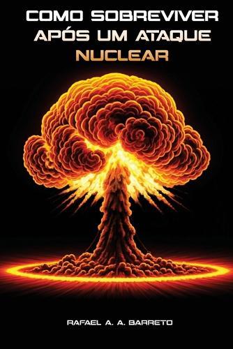 Como Sobreviver Após um Ataque Nuclear