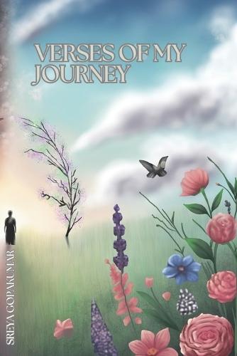 Verses of My Journey: Fragments of Life Told in Poetic Rhymes