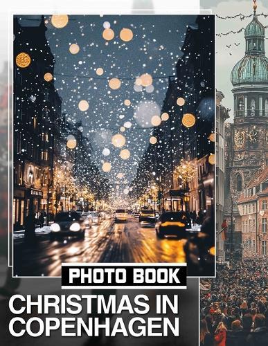 Christmas in Copenhagen Photo Book: Explore 40 Stunning Images Showcasing Cozy Holiday Vibes and Festive Charm of Copenhagen