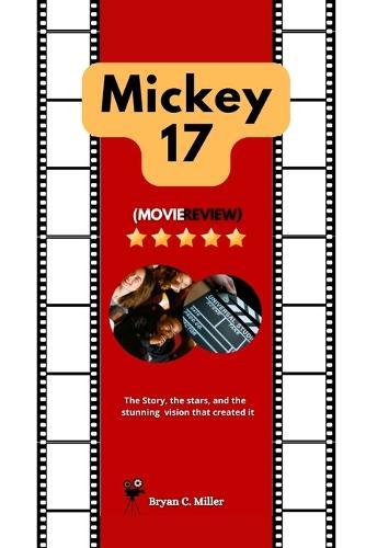 Mickey 17 (Movie Review): The story, the stars and the stunning vision that created it