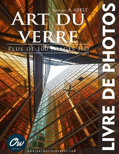 Art du verre: Livre de Photos
