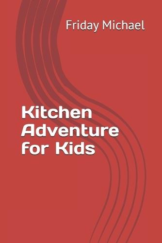 Kitchen Adventures for Kids