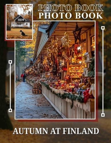 Autumn at Finland Photo Book: Stunning 40 Images Showcasing Finland's Autumn Scenery, Ideal For Nature Lovers