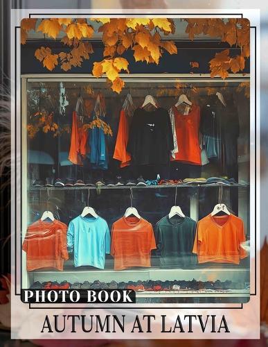 Autumn at Latvia Photo Book: Explore Vibrant Fall Scenery With 40 Stunning Images From Latvia's Breathtaking Landscapes