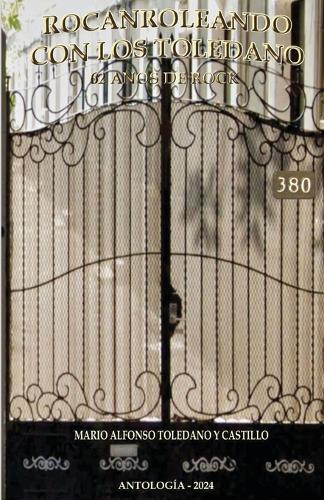 Rocanroleando Con Los Toledano: 62 Años de Rock