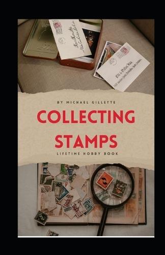 Collecting Stamps: A Hobby That Can Last A Lifetime