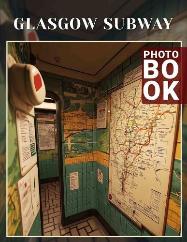 Glasgow Subway Photo Book: Explore 40 Stunning Images Capturing Glasgow's Iconic Underground Transport System